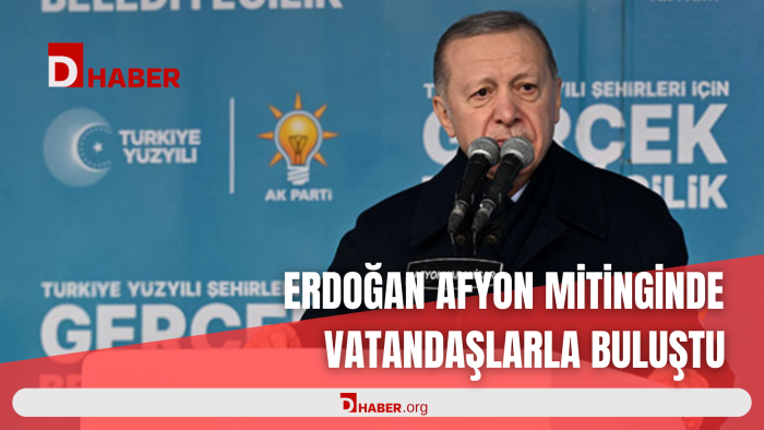 ERDOĞAN AFYON MİTİNGİNDE VATANDAŞLARLA BULUŞTU